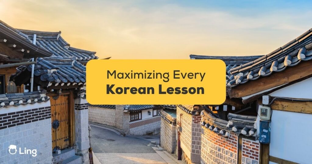 5 Easy Tips For Maximizing Every Korean Lesson
