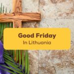 Wooden cross in the background of a written text with Good Friday in Lithuania