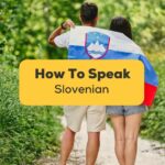 How To Speak Slovenian