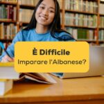 È difficile imparare l'albanese?