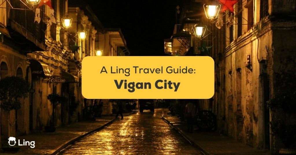 Travel Guide To Vigan
