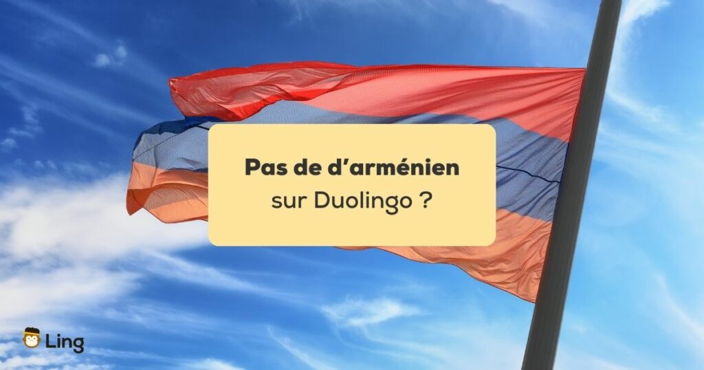 Pas d'arménien sur Duolingo Drapeau arménien flottant devant un ciel bleu