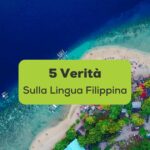 La lingua filippina: come impararla velocemente