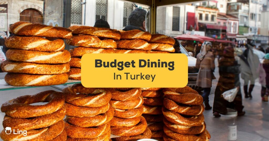 Budget Dining In Turkey-Ling