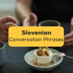 Conversational Slovenian Phrases