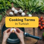 Cooking Terms In Turkish-Ling