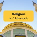 Ausschnitt einer Moschee in Albanien. Lerne 5 nützliche Fakten zu Religion auf Albanisch mit Ling!