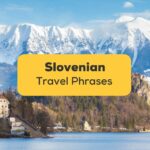 Slovenian Travel Phrases