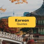 42 Inspirational Korean Quotes You Should Know