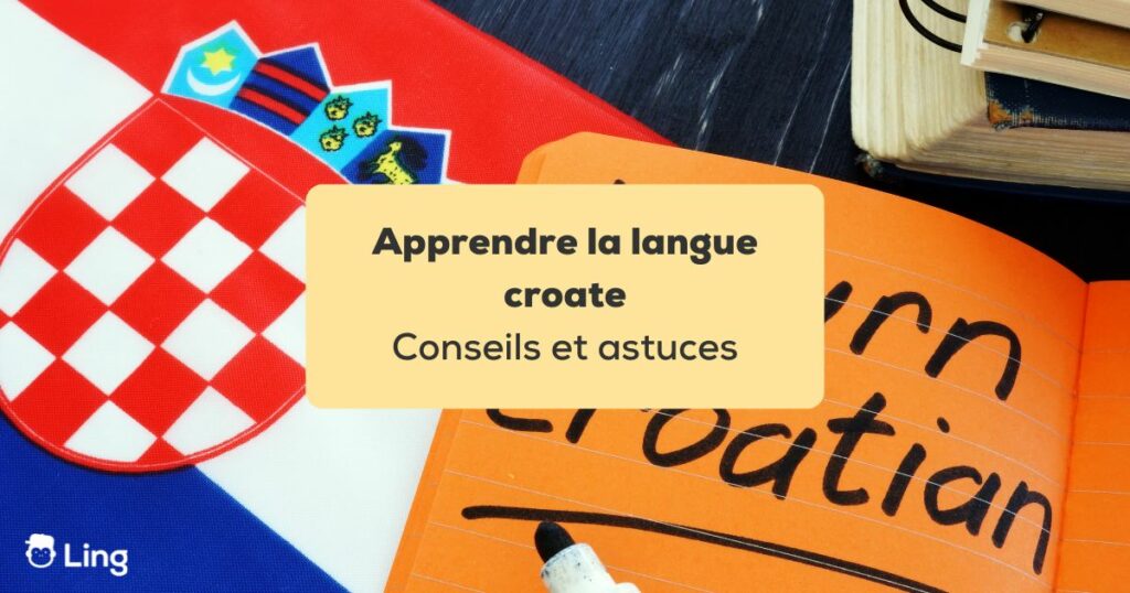 apprendre la langue croate drapeau croate à côté de cahiers et d'une feuille orange sur lequel il est écrit "learn croatian" en anglais