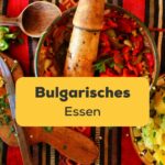 Bulgarisches Essen. Entdecke 6 traditionelle bulgarisches Essen mit Ling!