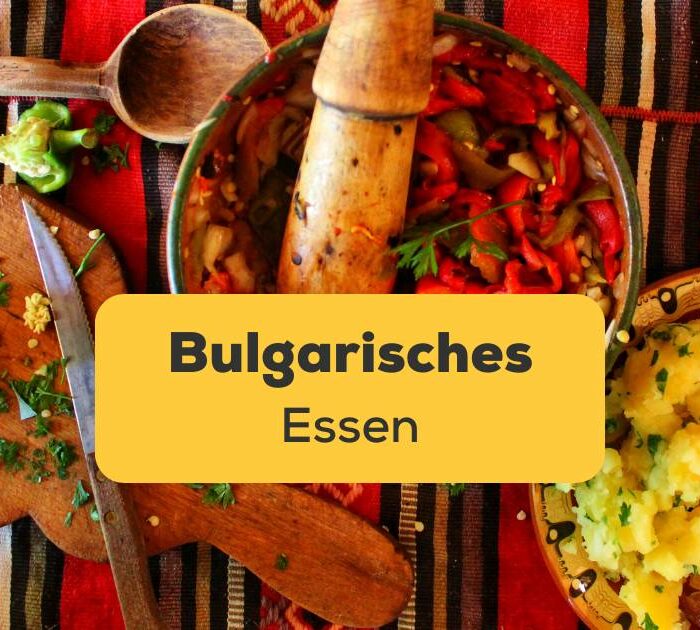 Bulgarisches Essen. Entdecke 6 traditionelle bulgarisches Essen mit Ling!