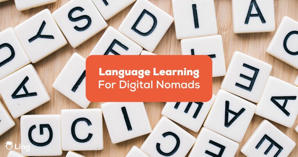 Language learning resources for digital nomads title on scrabble tiles - Ling app