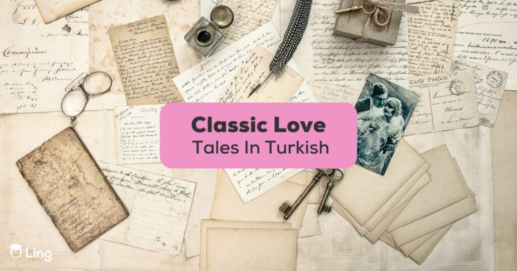 Classic Love Tales In Turkish-Ling