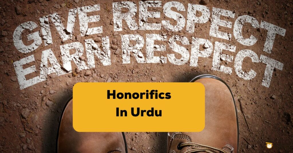 Shoes and "Give respect, earn respect" written on the floor - Urdu Honorifics Ling app