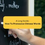 #1 Best Guide: How To Pronounce Chinese Words