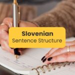 5 Lessons To Better Understand Slovenian Sentence Structure