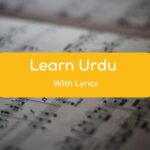 #1 Guide To Learn Urdu With Lyrics