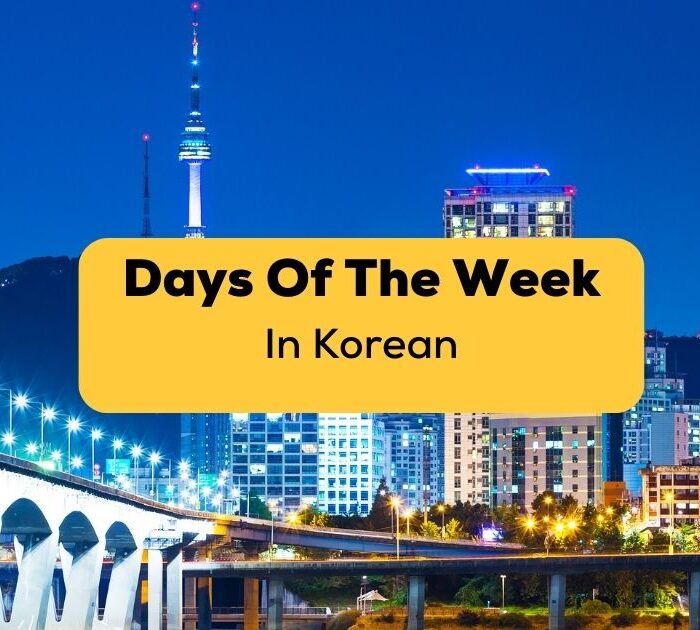 "Days of the week in Korean" written on a yellow text box with a pretty night view of Seoul as background