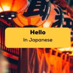 Hello In Japanese: 5+ Must-Know Phrases For Every Situation