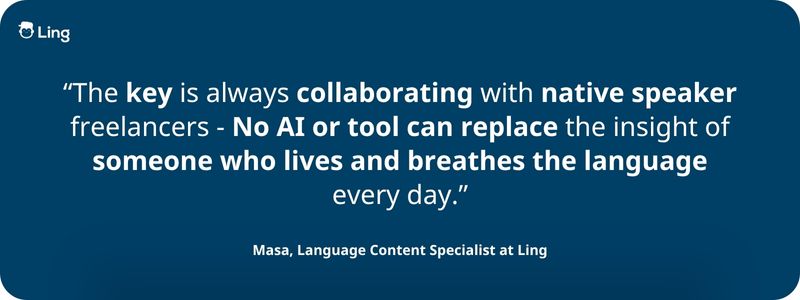 The Key Is Always Collaborating With Native Speaker Freelancers - No Ai Or Tool Can Replace The Insight Of Someone Who Lives And Breathes The Language Every Day. - Ling Works With Real Native Speakers To Build Grammar Notes