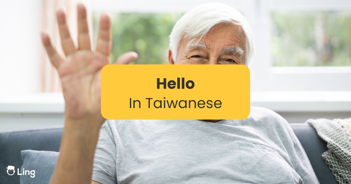 Text Apf 3 Authentic Ways To Say Hello In Taiwanese - ling-app.com