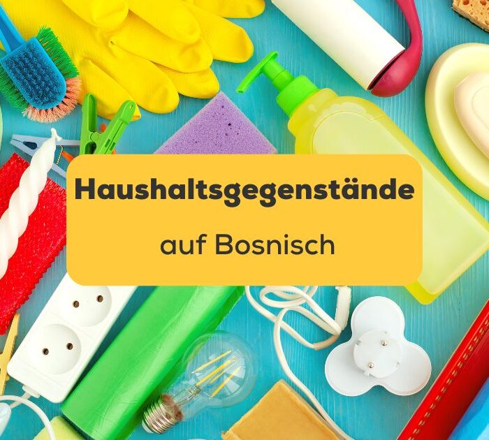 Verschiedene Haushaltsgegenstände. Entdecke Haushaltsgegenstände auf Bosnisch