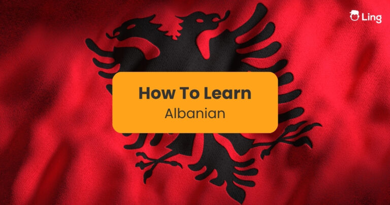 How To Learn Albanian? You Can Get Started With Ling!