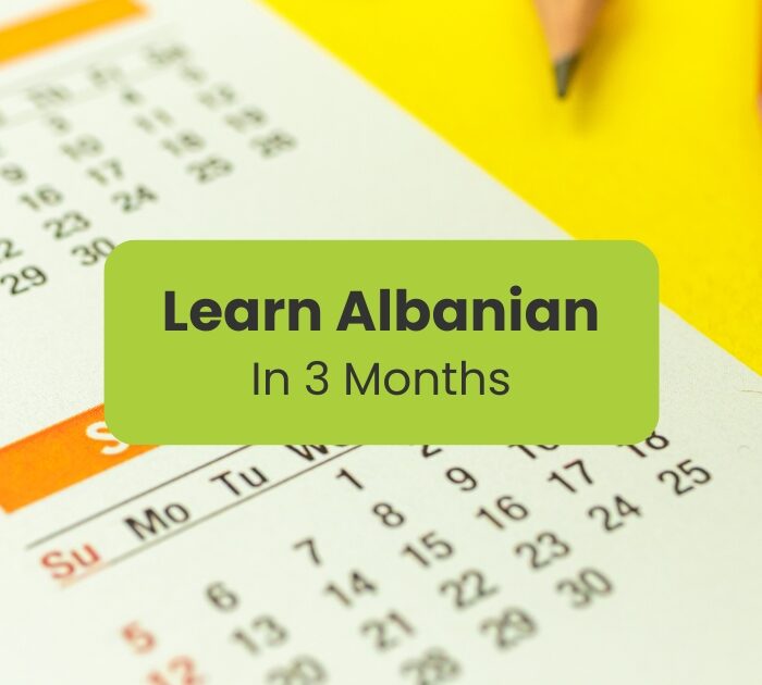 learn albanian in 3 months written over a calendar