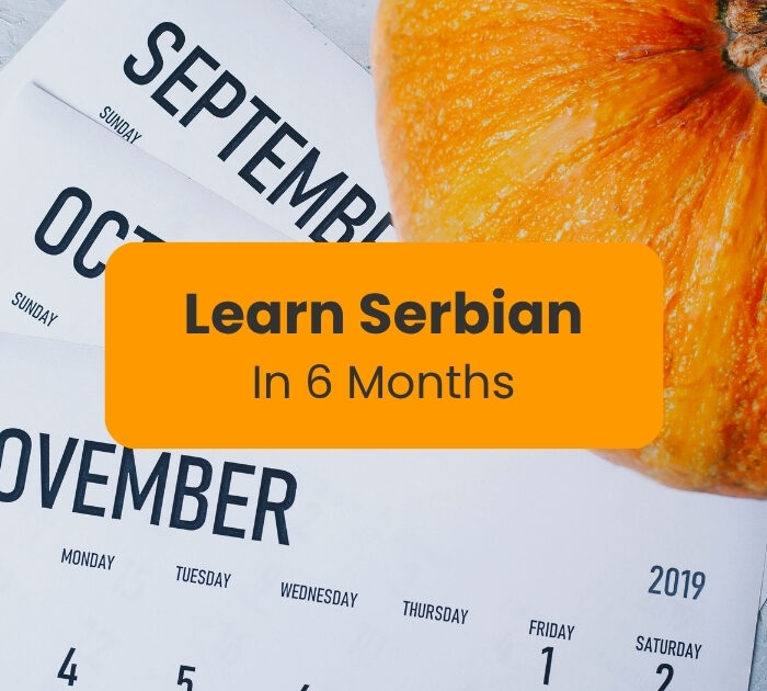 Learn Serbian in 6 months written against monthly calendars