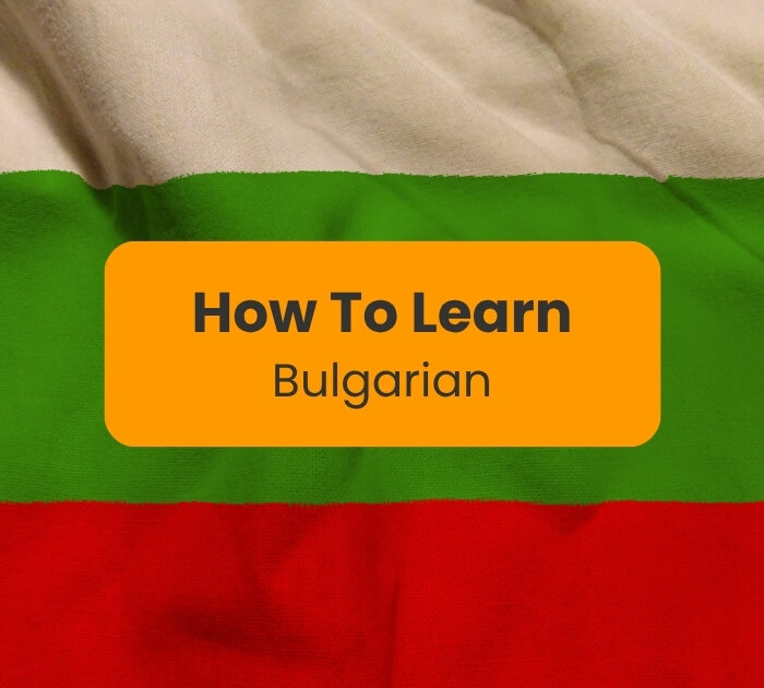 How to learn Bulgarian written against the Bulgarian flag